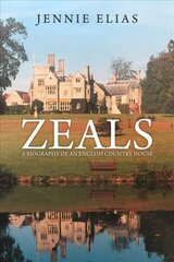 Zeals: A Biography of an English Country House цена и информация | Книги по архитектуре | kaup24.ee