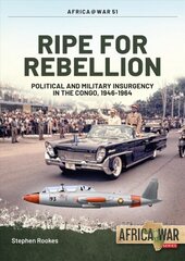 Ripe for Rebellion: Insurgency and Covert War in the Congo, 1960-1965 hind ja info | Ajalooraamatud | kaup24.ee