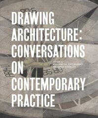 Drawing Architecture: Conversations on Contemporary Practice цена и информация | Книги по архитектуре | kaup24.ee