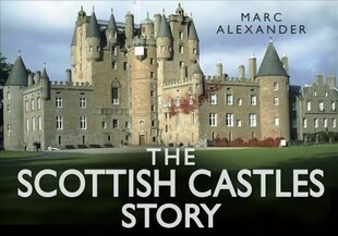 Scottish Castles Story hind ja info | Ajalooraamatud | kaup24.ee