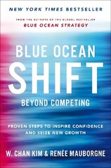 Blue Ocean Shift: Beyond Competing - Proven Steps to Inspire Confidence and Seize New Growth цена и информация | Книги по экономике | kaup24.ee