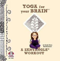 Yoga for Your Brain: A Zentangle Workout цена и информация | Книги об искусстве | kaup24.ee