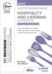 My Revision Notes: WJEC Level 1/2 Vocational Award in Hospitality and Catering, Second Edition hind ja info | Noortekirjandus | kaup24.ee