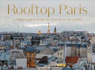 Rooftop Paris: A Panoramic View of the City of Light hind ja info | Fotograafia raamatud | kaup24.ee