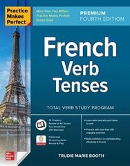 Practice Makes Perfect: French Verb Tenses, Premium Fourth Edition 4th edition цена и информация | Пособия по изучению иностранных языков | kaup24.ee