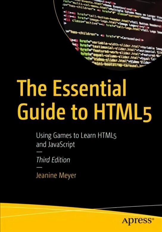 Essential Guide to HTML5: Using Games to Learn HTML5 and JavaScript 3rd ed. hind ja info | Majandusalased raamatud | kaup24.ee