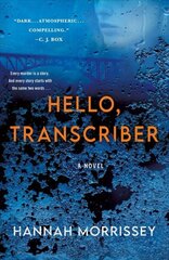 Hello, Transcriber: A Novel цена и информация | Фантастика, фэнтези | kaup24.ee