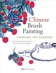 Chinese Brush Painting through the Seasons цена и информация | Книги об искусстве | kaup24.ee