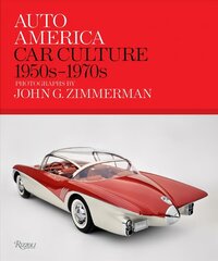 Auto America: Car Culture 1950s-1970s: Photographs By John G. Zimmerman hind ja info | Reisiraamatud, reisijuhid | kaup24.ee