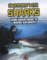 Swimming with Sharks: From Adventurers to Marine Biologists hind ja info | Noortekirjandus | kaup24.ee