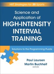 Science and Application of High Intensity Interval Training: Solutions to the Programming Puzzle цена и информация | Книги о питании и здоровом образе жизни | kaup24.ee