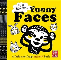 First Baby Days: Funny Faces: A look and laugh mirror board book hind ja info | Väikelaste raamatud | kaup24.ee