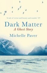 Dark Matter: the gripping ghost story from the author of WAKENHYRST цена и информация | Фантастика, фэнтези | kaup24.ee