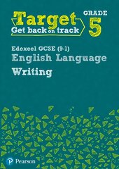 Target Grade 5 Writing Edexcel GCSE (9-1) English Language Workbook: Target Grade 5 Writing Edexcel GCSE (9-1) English Language Workbook hind ja info | Noortekirjandus | kaup24.ee