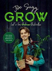 Grow: How nature can restore balance in a busy world hind ja info | Aiandusraamatud | kaup24.ee