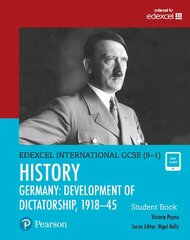 Pearson Edexcel International GCSE (9-1) History: Development of   Dictatorship: Germany, 1918-45 Student Book Student edition цена и информация | Книги для подростков и молодежи | kaup24.ee