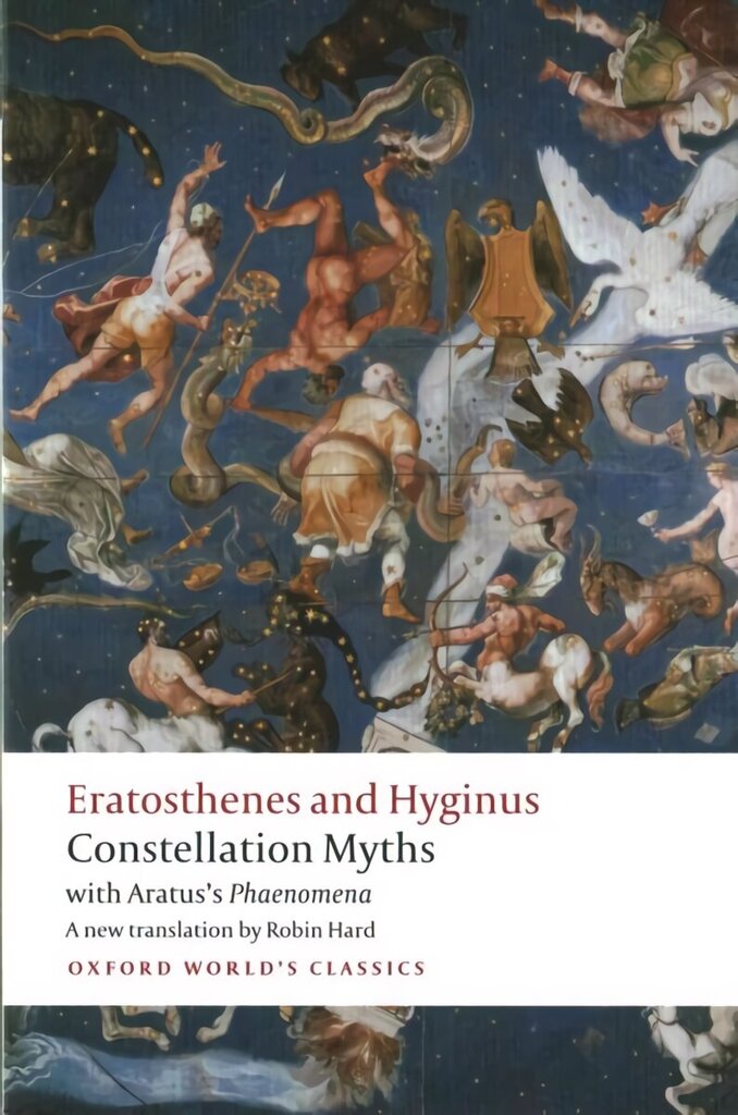 Constellation Myths: with Aratus's Phaenomena hind ja info | Usukirjandus, religioossed raamatud | kaup24.ee
