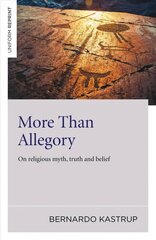 More Than Allegory - On religious myth, truth and belief: On Religious Myth, Truth and Belief цена и информация | Духовная литература | kaup24.ee