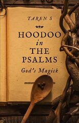 Hoodoo in the Psalms: God's Magick цена и информация | Самоучители | kaup24.ee