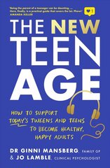 New Teen Age: How to support today's tweens and teens to become healthy, happy adults цена и информация | Самоучители | kaup24.ee