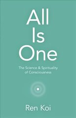 All Is One - The Science & Spirituality of Consciousness цена и информация | Самоучители | kaup24.ee