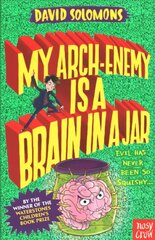 My Arch-Enemy Is a Brain In a Jar цена и информация | Книги для подростков и молодежи | kaup24.ee
