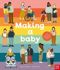 Making A Baby: An Inclusive Guide to How Every Family Begins цена и информация | Книги для подростков и молодежи | kaup24.ee