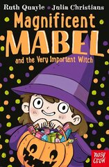 Magnificent Mabel and the Very Important Witch hind ja info | Noortekirjandus | kaup24.ee