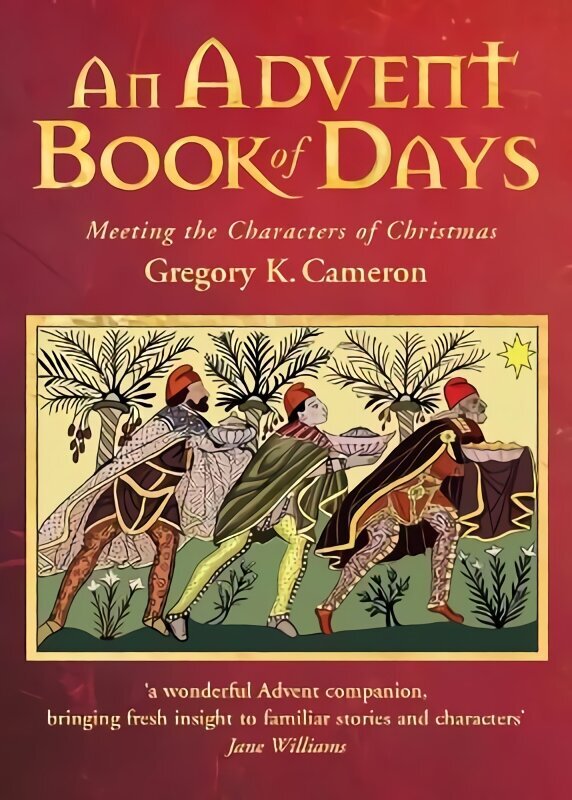 Advent Book of Days: Meeting the characters of Christmas hind ja info | Usukirjandus, religioossed raamatud | kaup24.ee