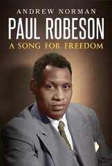 Paul Robeson: A Song for Freedom цена и информация | Биографии, автобиогафии, мемуары | kaup24.ee