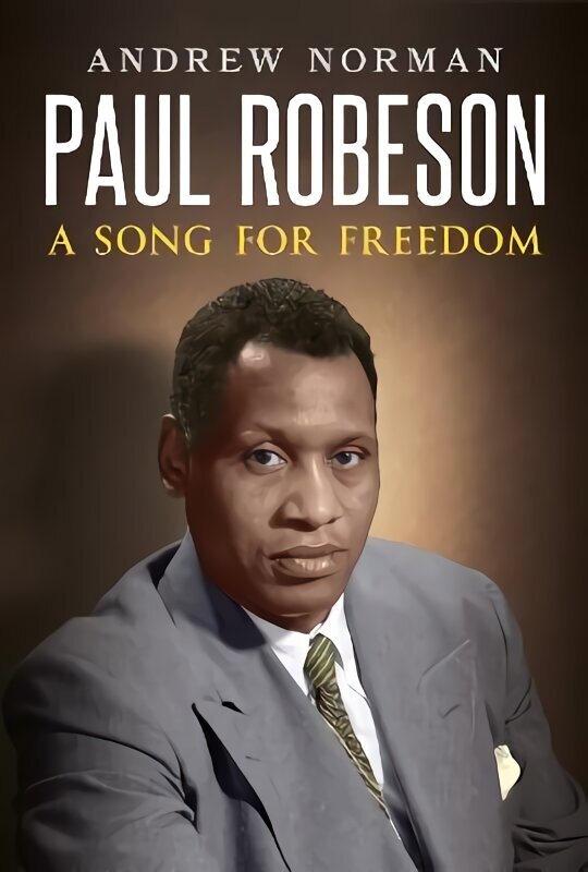 Paul Robeson: A Song for Freedom hind ja info | Elulooraamatud, biograafiad, memuaarid | kaup24.ee
