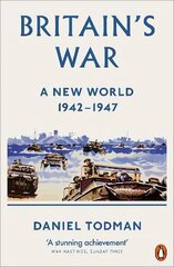 Britain's War: A New World, 1942-1947 hind ja info | Ajalooraamatud | kaup24.ee