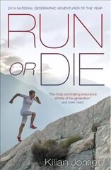 Run or Die: The Inspirational Memoir of the World's Greatest Ultra-Runner hind ja info | Elulooraamatud, biograafiad, memuaarid | kaup24.ee