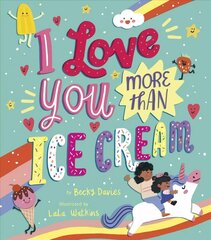 I Love You More Than Ice Cream цена и информация | Книги для малышей | kaup24.ee