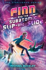 Finn and the Subatomic Slip-and-Slide цена и информация | Книги для подростков и молодежи | kaup24.ee