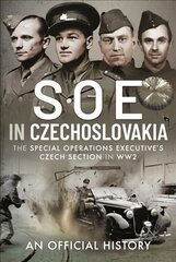 SOE in Czechoslovakia: The Special Operations Executive s Czech Section in WW2 цена и информация | Книги по социальным наукам | kaup24.ee