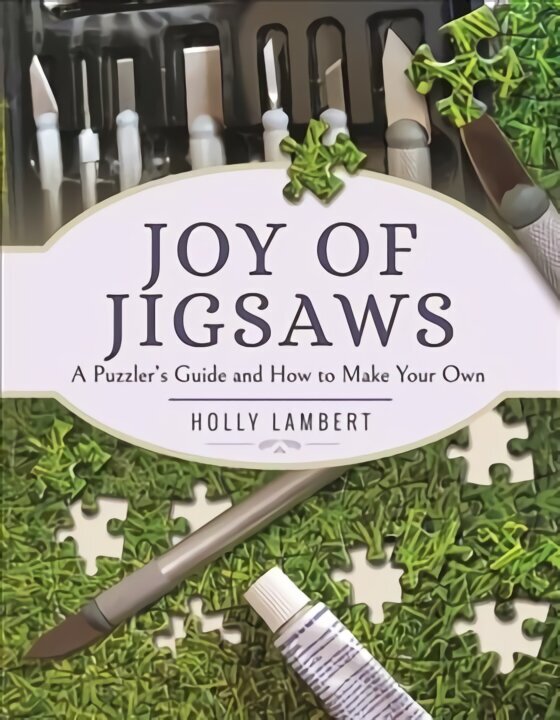Joy of Jigsaws: A Puzzler's Guide and How to Make Your Own цена и информация | Väikelaste raamatud | kaup24.ee