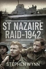 St Nazaire Raid, 1942 цена и информация | Исторические книги | kaup24.ee