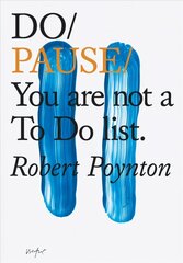 Do Pause: You Are Not A To Do List: You Are Not A to Do List цена и информация | Самоучители | kaup24.ee