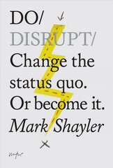 Do Disrupt: Change The Status Quo. Or Become It цена и информация | Самоучители | kaup24.ee