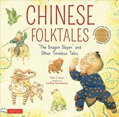 Chinese Folktales: The Dragon Slayer and Other Timeless Tales цена и информация | Книги для подростков и молодежи | kaup24.ee