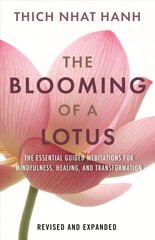 Blooming of a Lotus: Essential Guided Meditations for Mindfulness, Healing, and Transformation цена и информация | Духовная литература | kaup24.ee