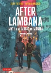 After Lambana: A Graphic Novel: Myth and Magic in Manila hind ja info | Fantaasia, müstika | kaup24.ee