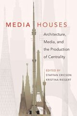 Media Houses: Architecture, Media, and the Production of Centrality New edition hind ja info | Kunstiraamatud | kaup24.ee
