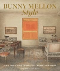 Bunny Mellon Style: Nothing Should Be Noticed цена и информация | Книги по архитектуре | kaup24.ee