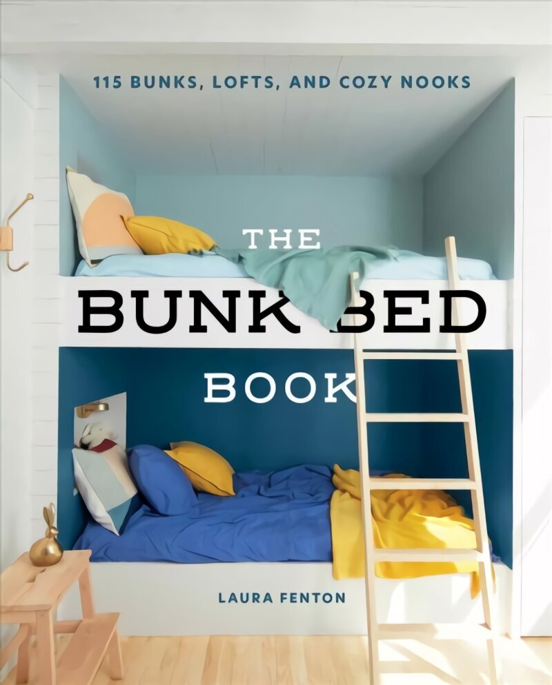 Bunk Bed Book: 101 Bunks, Lofts, and Cozy Nooks цена и информация | Arhitektuuriraamatud | kaup24.ee