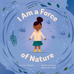 I Am a Force of Nature hind ja info | Väikelaste raamatud | kaup24.ee