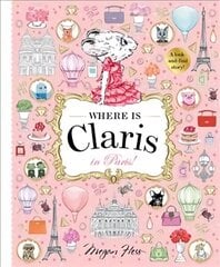 Where is Claris in Paris: Claris: A Look-and-find Story! First Edition, Hardback, Volume 1 hind ja info | Väikelaste raamatud | kaup24.ee