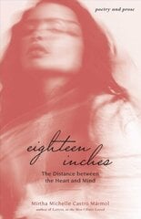 Eighteen Inches: The Distance between the Heart and Mind hind ja info | Luule | kaup24.ee