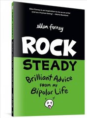 Rock Steady: Brilliant Advice from my Bipolar Life цена и информация | Фантастика, фэнтези | kaup24.ee